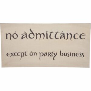 Hobbit Replica - No Admittance Sign